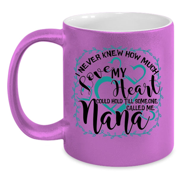 Someone Called Me Nana Coffee Mug, How Much Love My Heart Accent Mug
