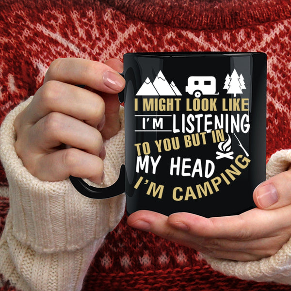 In My Head I'm Camping Coffee Mug, I Love Camping Coffee Cup