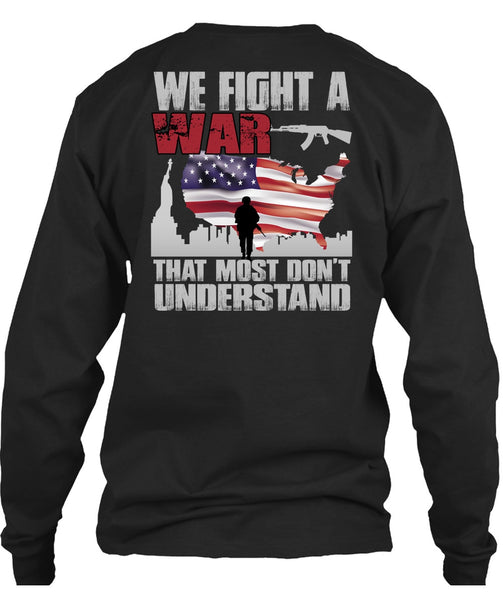 We Fight A War T Shirt, Being A Veteran T Shirt