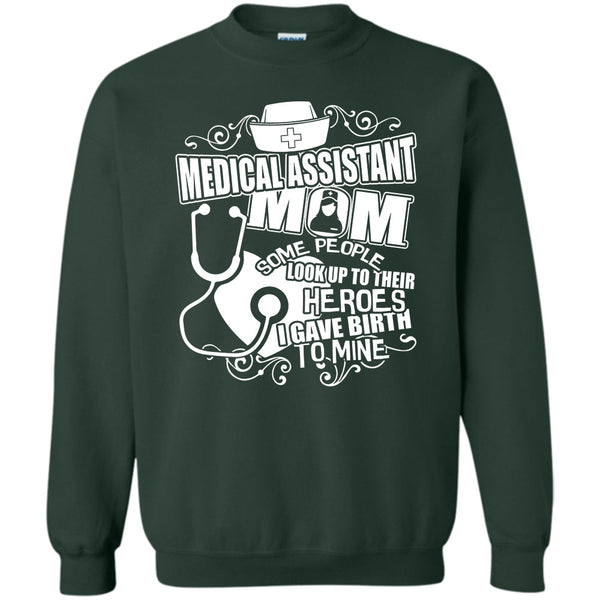 I'm A Medical Assistant Mom T Shirt, Gift For Mom Sweatshirt