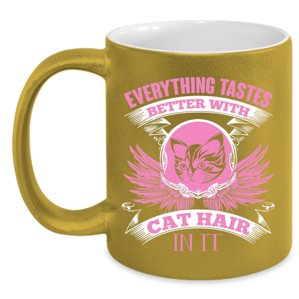 Everything Tastes Better With Cat Hair Coffee Mug, Cool Cat Coffee Cup