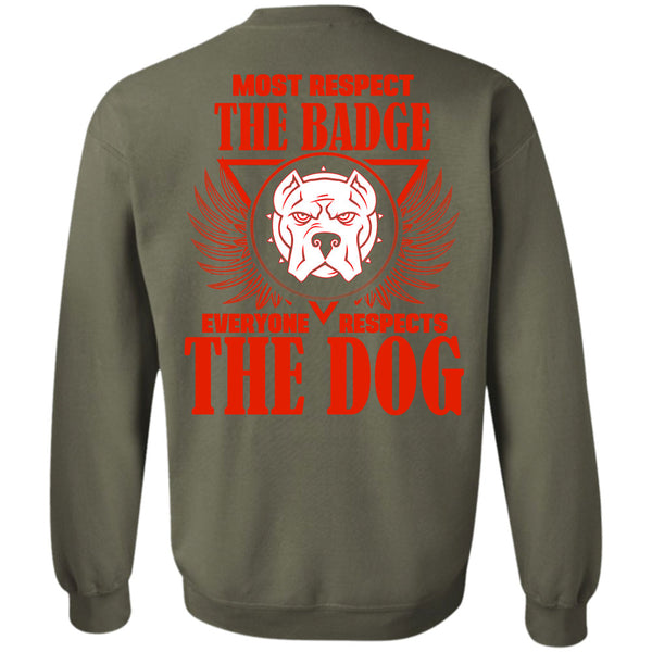 I Love Dogs T Shirt, Everyone Respects The Dog Sweatshirt