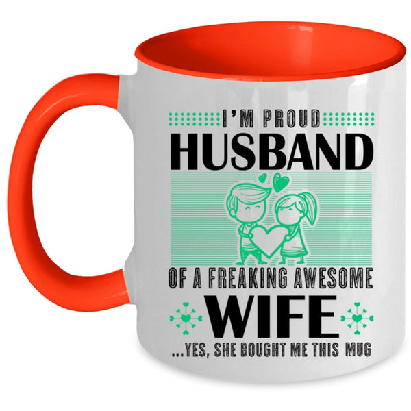 Cute Love Coffee Mug, I'm Proud Husband Of An Awesome Wife Accent Mug