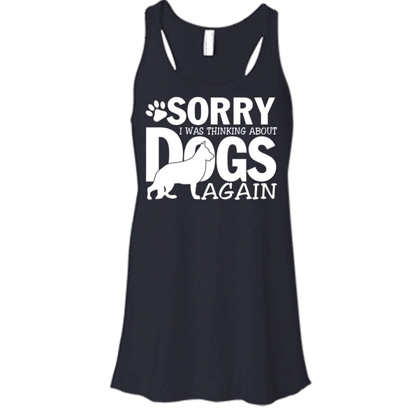Sorry I Was Thinking About Dogs Again T Shirt, Coolest Dog Lover Tank Top