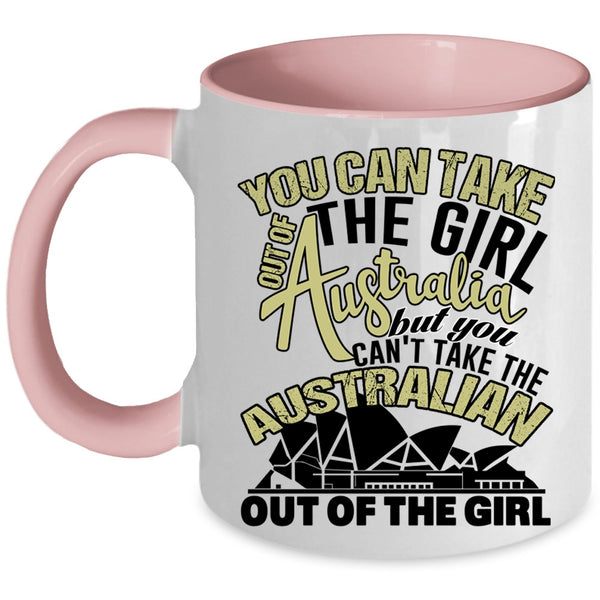 Awesome Girls Coffee Mug, You Can Take The Girl Out Of Australian Accent Mug