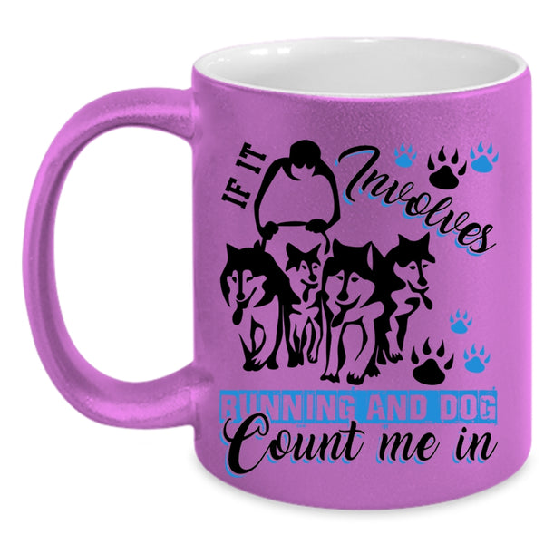Running And Dog Coffee Mug, If It Involves Running And Dog Accent Mug