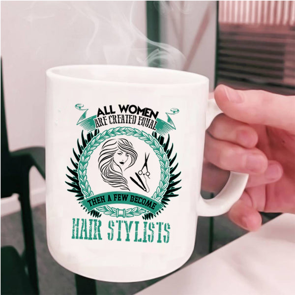 Cute Woman Coffee Mug, A Few Woman Become Hairstylist Cup