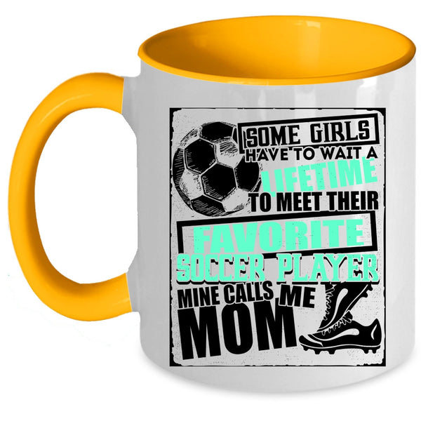 Cool Soccer Coffee Mug, My Favorite Soccer Player Calls Me Mom Accent Mug