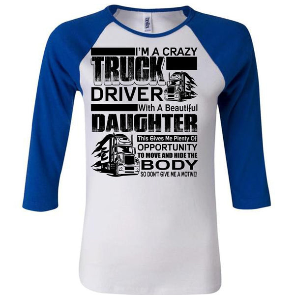 I'm A Crazy Truck Driver T Shirt, I Love Trucker T Shirt, Awesome T-Shirts