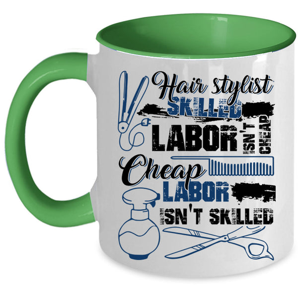 Skilled Labor Isn't Cheap Coffee Mug, Hairstylist Accent Mug