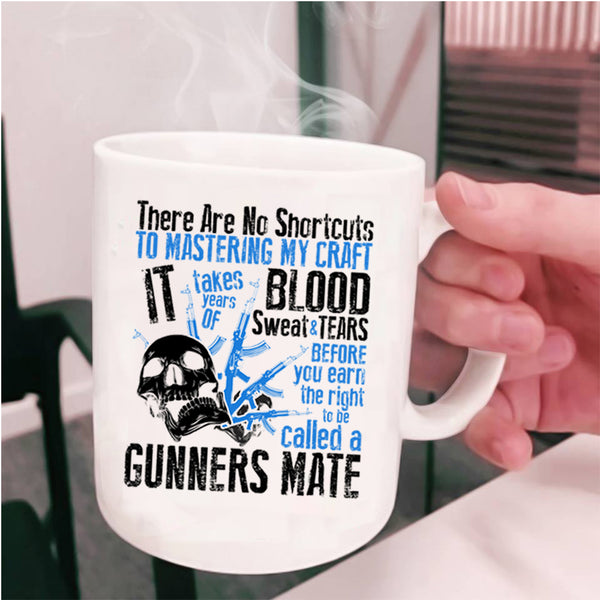 Cool Gift For Gunner Coffee Mug, To Be Called A Gunner Mate Cup