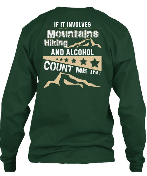 If It Involves Mountains Hiking T Shirt, Alcohol Count Me In T Shirt