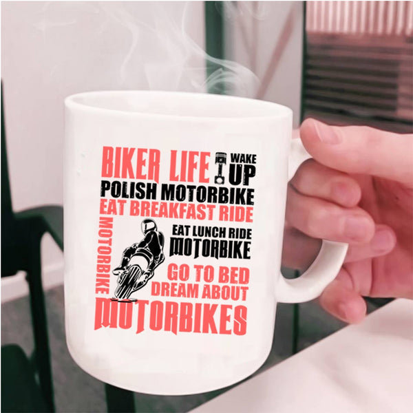 Go To Bed Dream About Motorbikes Coffee Mug, Biker Life Cup