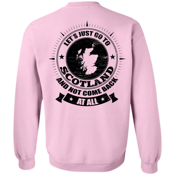 I Love Scotland T Shirt, Let's Just Go To Scotland Sweatshirt