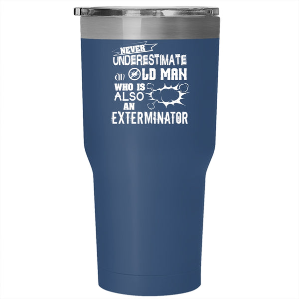 An Old Man Is Also An Exterminator Tumbler 30 oz Stainless Steel, Cool Grandfather Travel Mug