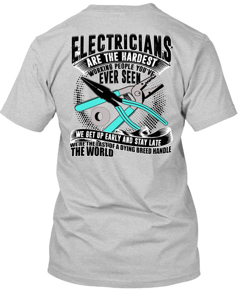 Electricians Are The Hardest Working T Shirt, I Love Electrician T Shirt