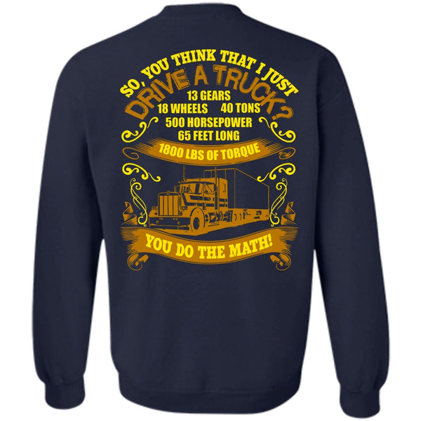 You Do The Math T Shirt, Being A Trucker Sweatshirt