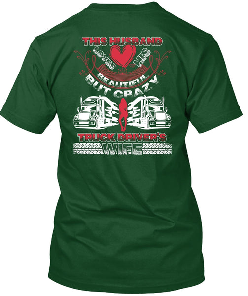 This Husband Loves His Beautiful T Shirt, Crazy Truck Driver's Wife T Shirt