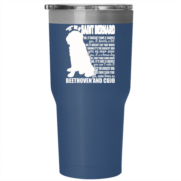 It Is A Saint Bernard Tumbler 30 oz Stainless Steel, Cool Dog Lover Travel Mug
