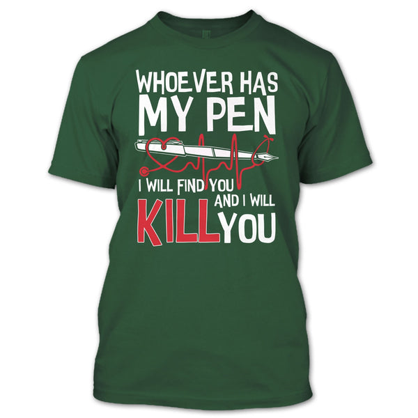 Whoever Has My Pen T Shirt, Coolest Nurse T Shirt