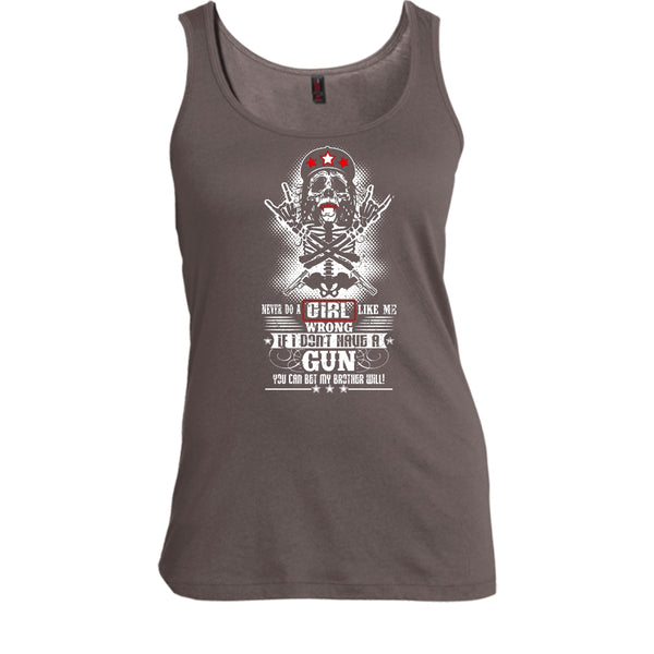 Never Do A Girl Like Me T Shirt, I Don't Have A Gun Tank Top