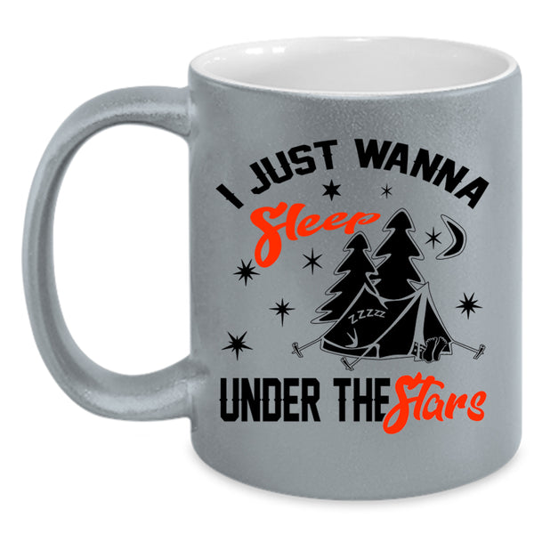 Funny Camping Coffee Mug, I Just Wanna Sleep Under The Stars Accent Mug