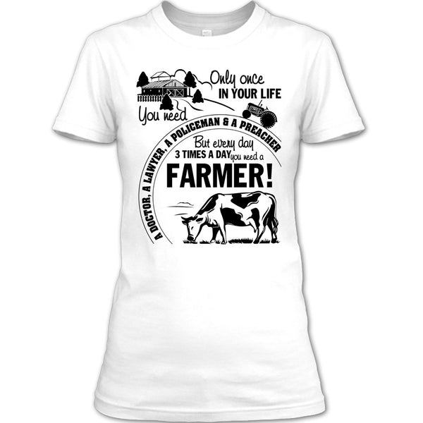 You Need A Farmer T Shirt, Gift For Farmer T Shirt