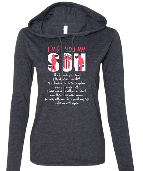 I Miss You Son T Shirt, Being A Son T Shirt (Anvil Ladies Ringspun Hooded)