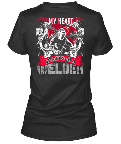 My Heart Belongs To A Welder T Shirt, Being A Welder T Shirt
