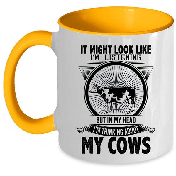 Cool Cows Coffee Mug, In My Head I'm Thinking About My Cows Accent Mug