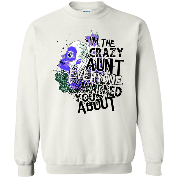 Coolest Aunt T Shirt, I'm The Crazy Aunt Sweatshirt