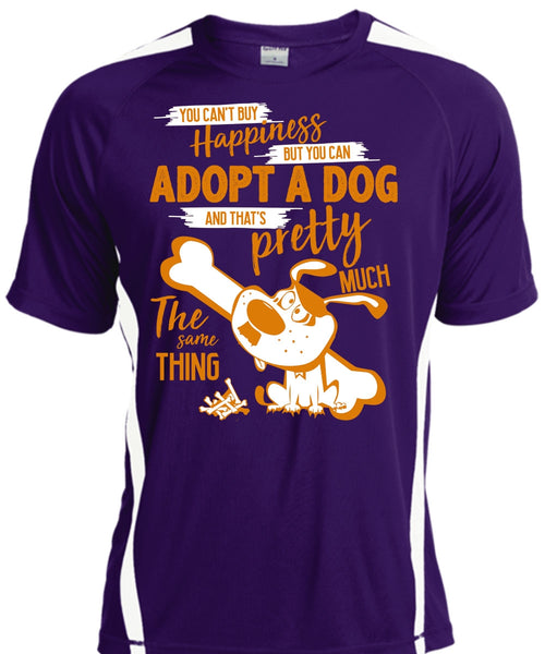 You Can't Buy Happiness T Shirt, You Can Adopt A Dog T Shirt, Cool Shirt
