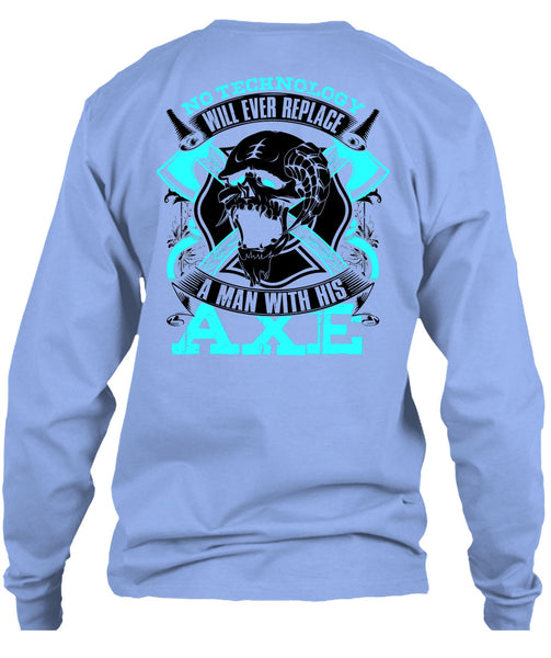 Replace A Man With His AXE T Shirt, I Love Firefighter T Shirt