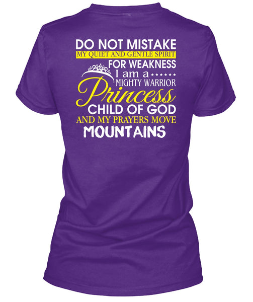 I Am A Mighty Warrior Princess Child Of God T Shirt, My Prayers Move Mountains T Shirt