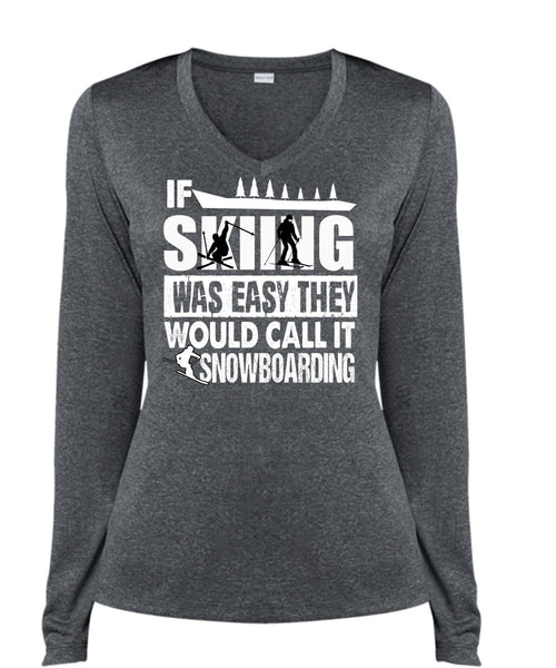 If Skiing Was Easy T Shirt, Call It Snowboarding T Shirt, Cool Shirt (Ladies LS Heather V-Neck)