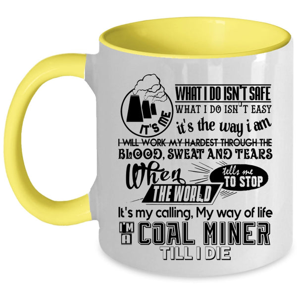 Being A Coal Miner Coffee Mug, I'm A Coal Miner Accent Mug