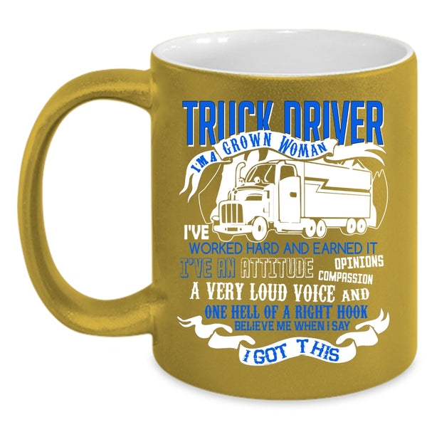 Truck Driver Coffee Mug, I'm A Grown Woman Coffee Cup