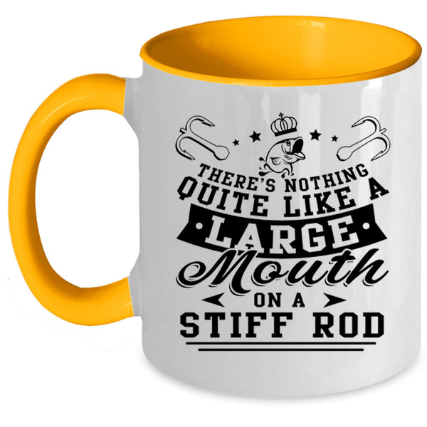Funny Fishing Coffee Mug, Like A large Mouth On A Stiff Rod Accent Mug