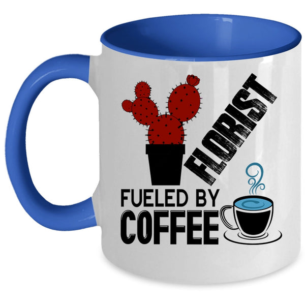 Funny Gift For Florist Coffee Mug, Florist Fueled By Coffee Accent Mug