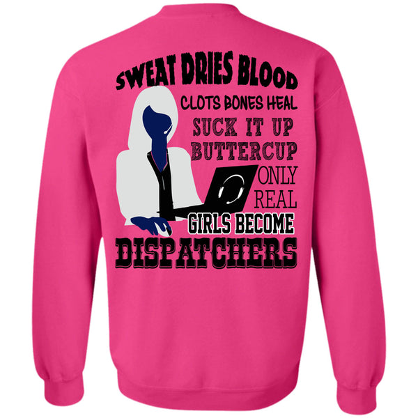 Being A Dispatchers T Shirt, Only Real Girls Become Dispatchers Sweatshirt