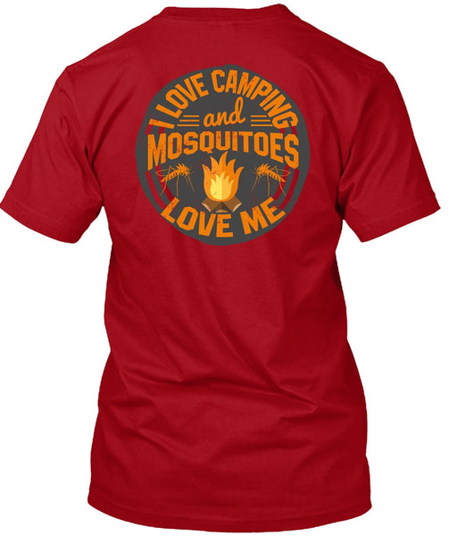 I Love Camping And Mosquitoes Love Me T Shirt, Being A Camper T Shirt