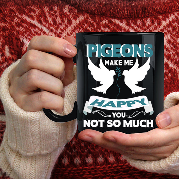 Pigeons Make Me Happy Coffee Mug, I Love Birds Coffee Cup