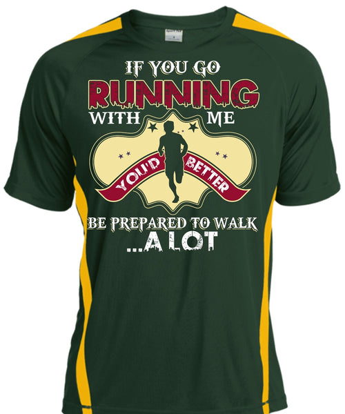 You Go Running With Me T Shirt, Being A Runner T Shirt, Cool Shirt