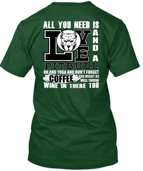 All You Need Is Love And A Pit Bull T Shirt, Yoga And Coffee T Shirt