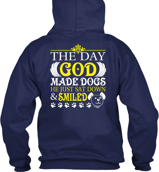 The Day God Made Dogs T Shirt, He Just Sat Down And Smiled T Shirt