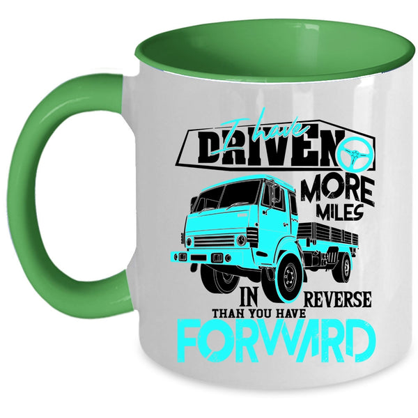 Funny Driving Coffee Mug, I Have Driven More Miles Accent Mug