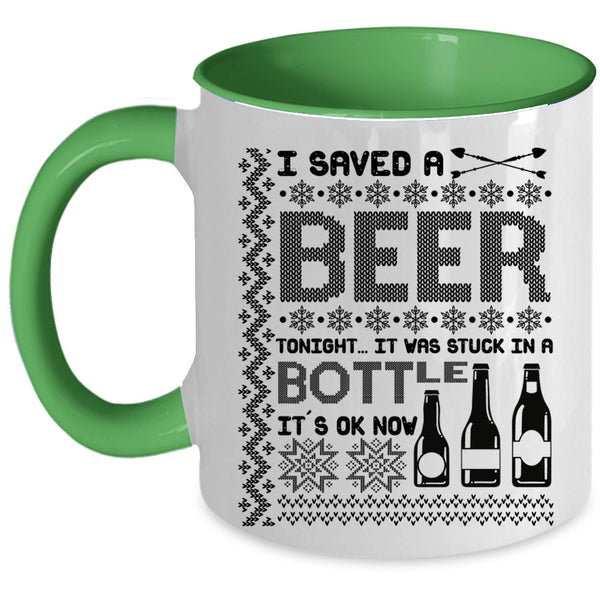 It Was Stuck In A Bottle Coffee Mug, I Saved A Beer Tonight Accent Mug