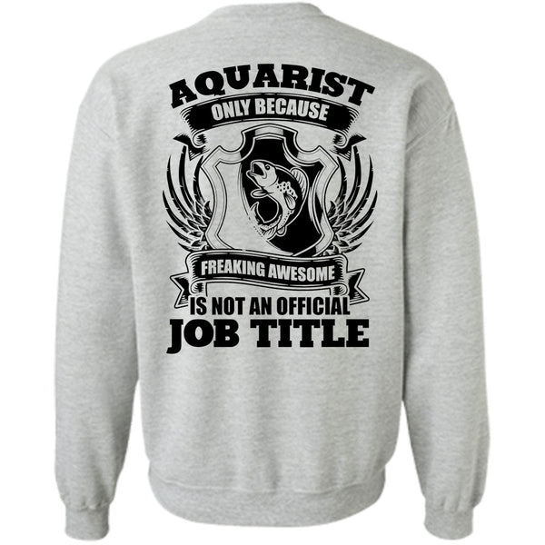 I Love Aquarist T Shirt, Aquarist Only Sweatshirt