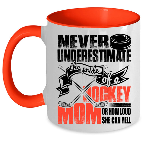 How Loud She Can Yell Coffee Mug, The Pride Of A Hockey Mom Accent Mug