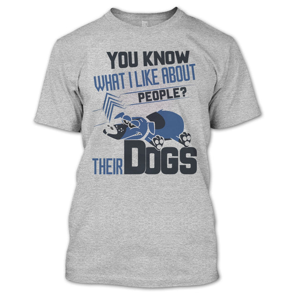You Know what I Like About People T Shirt, Coolest Dog Lover T Shirt